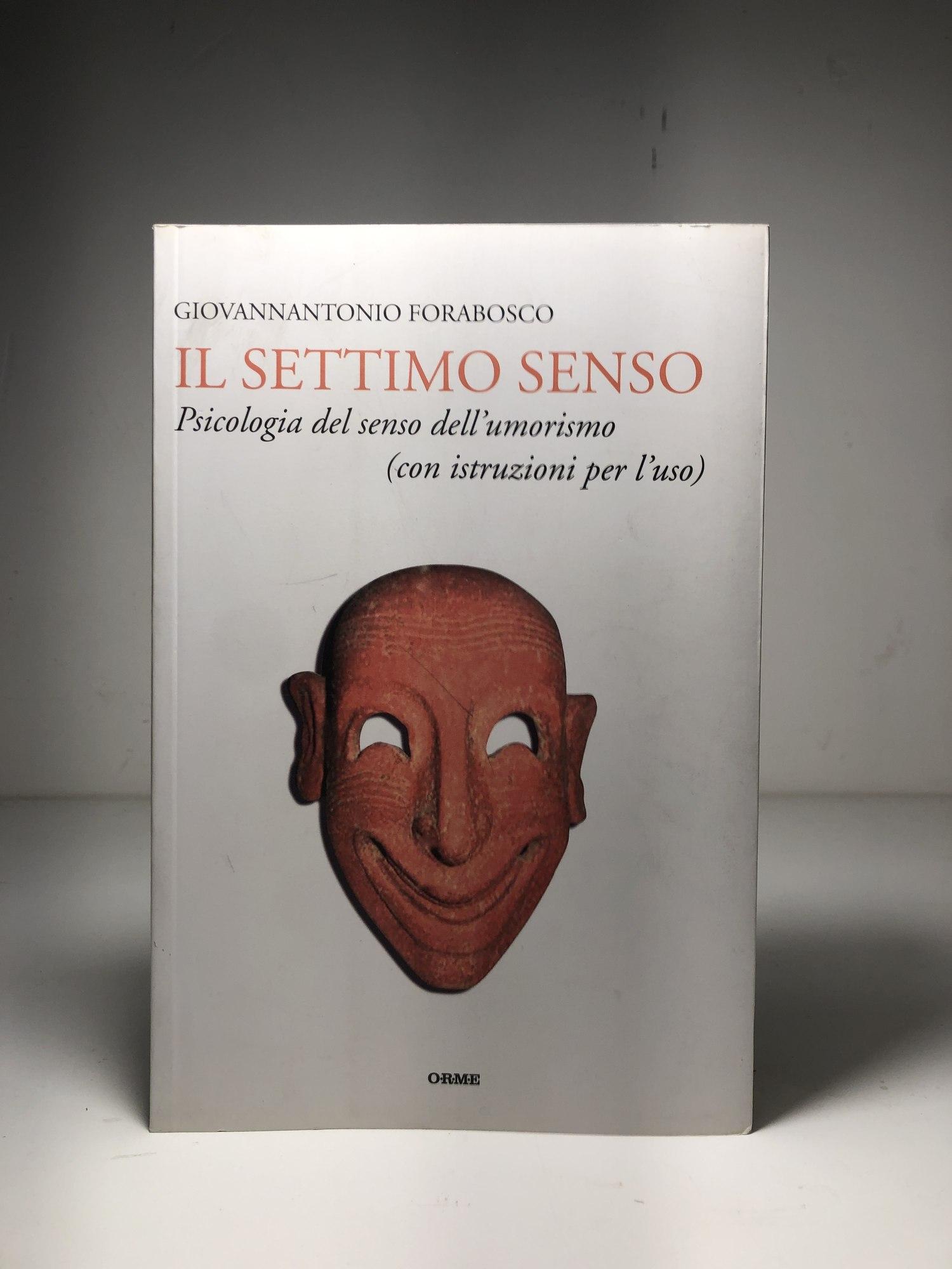 Il settimo senso Psicologia del senso dell'umorismo con istruzioni per l'uso