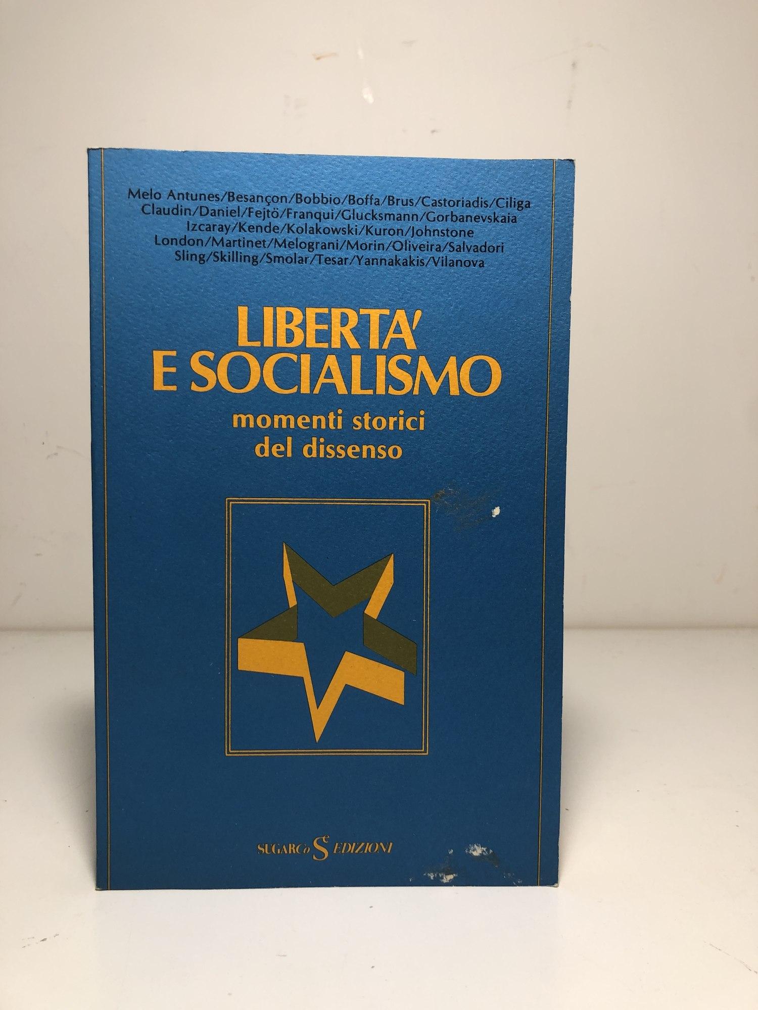 Libertà e socialismo : momenti storici del dissenso