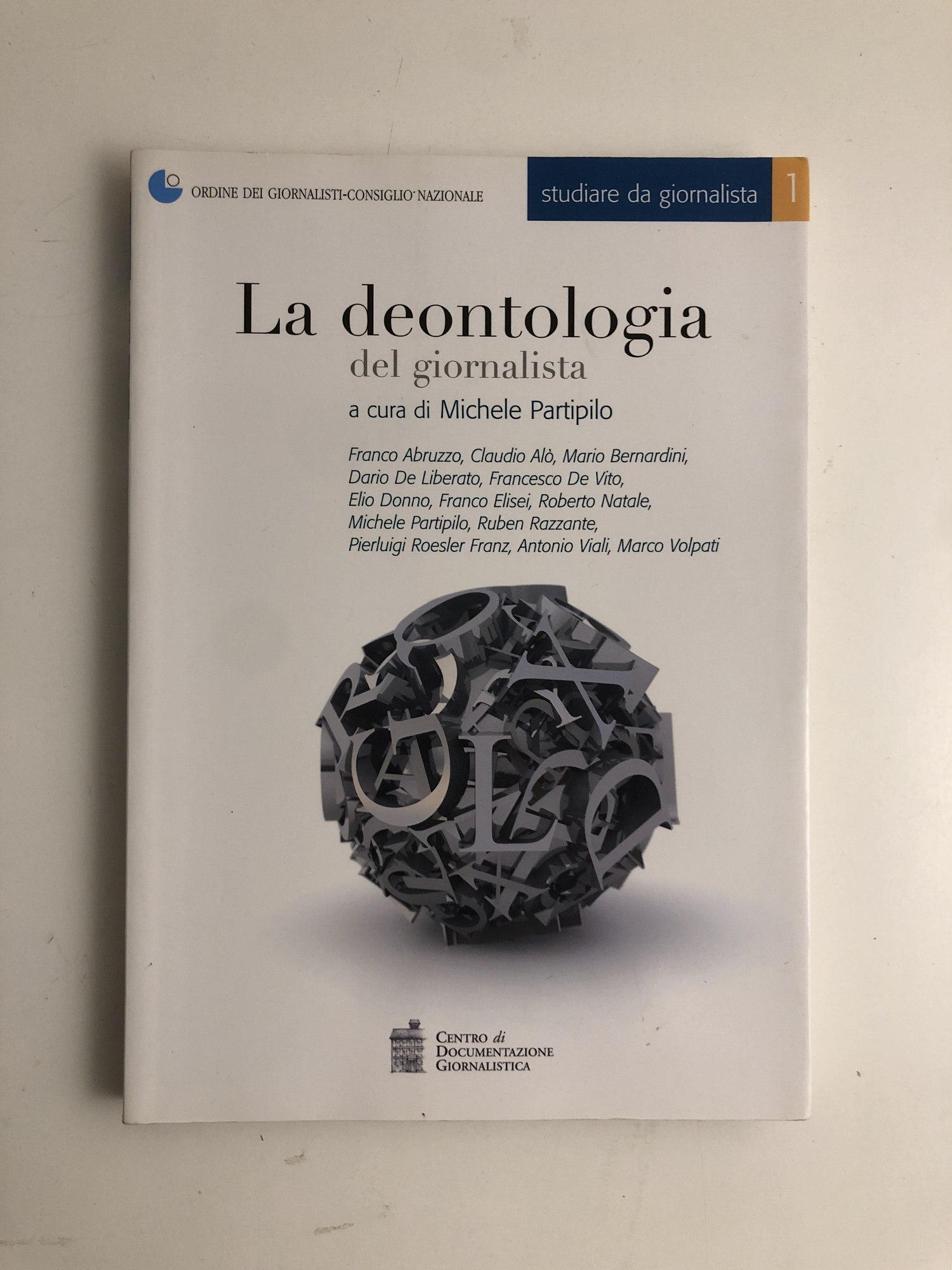 La deontologia del giornalista / a cura di Michele Partipilo