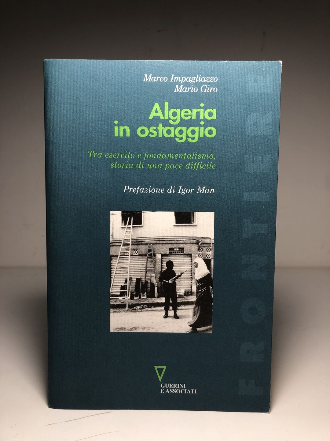 Algeria in ostaggio Tra esercito e fondamentalismo: storia di una pace difficile