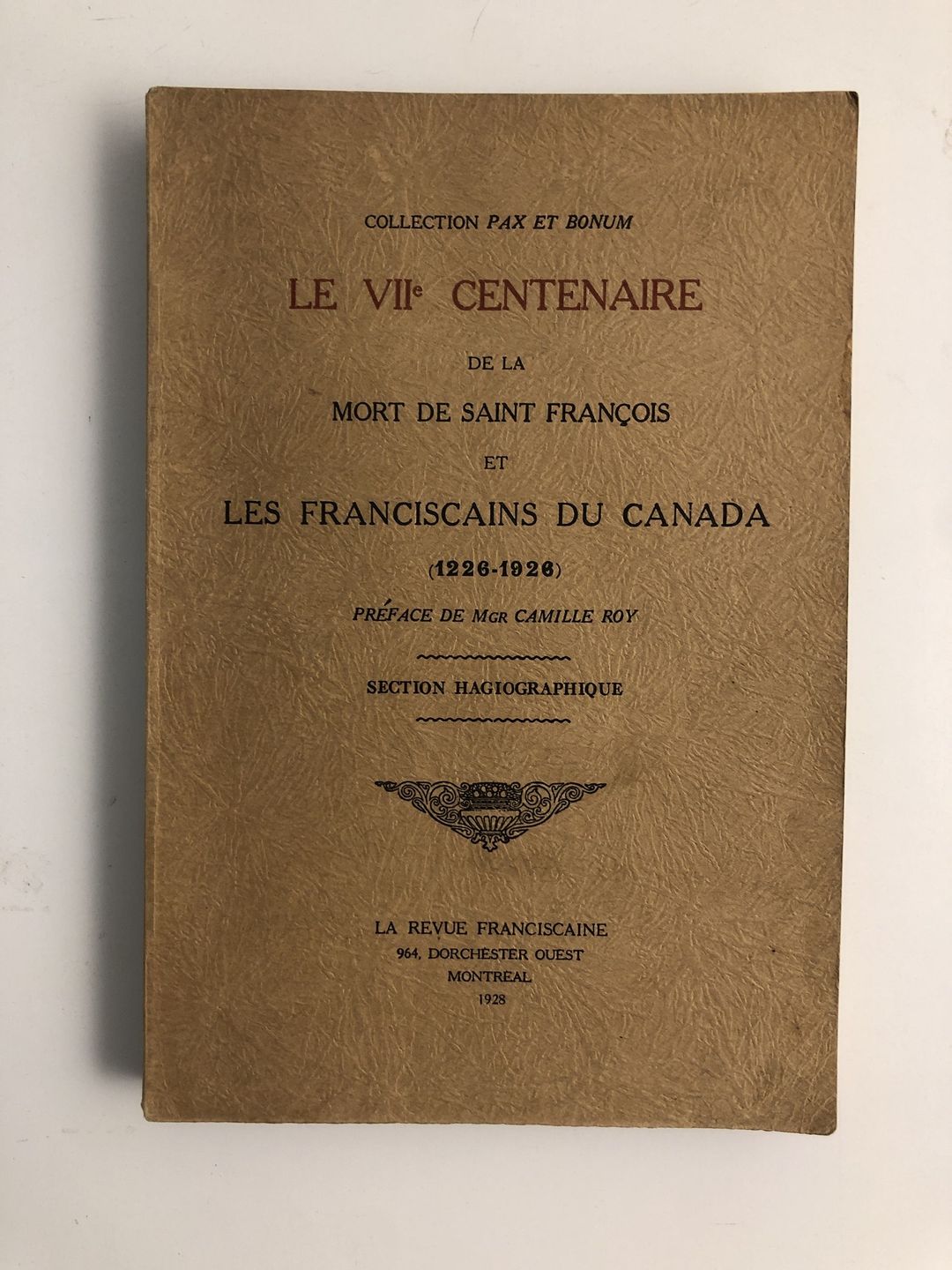 7 centenaire de la mort Saint François d'Assisi Francescains du Canada 1226 1926
