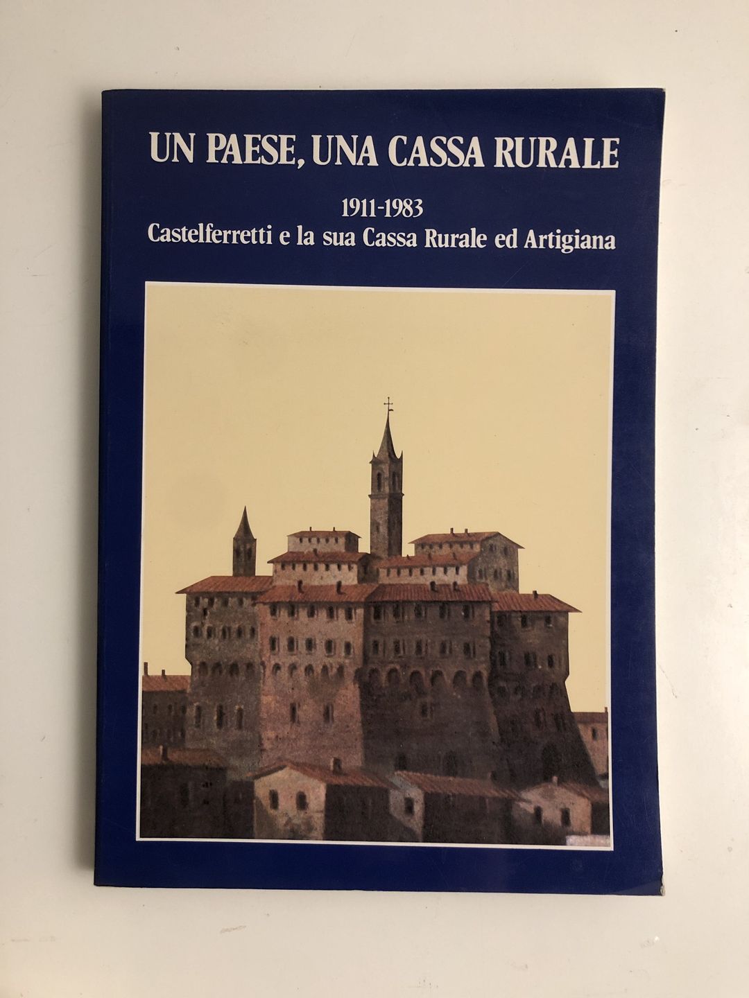 Un paese, una cassa rurale : 1911-1983: Castelferretti