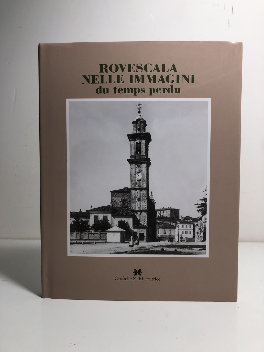 Rovescala nelle immagini du temps perdu / Pierangelo Tronconi