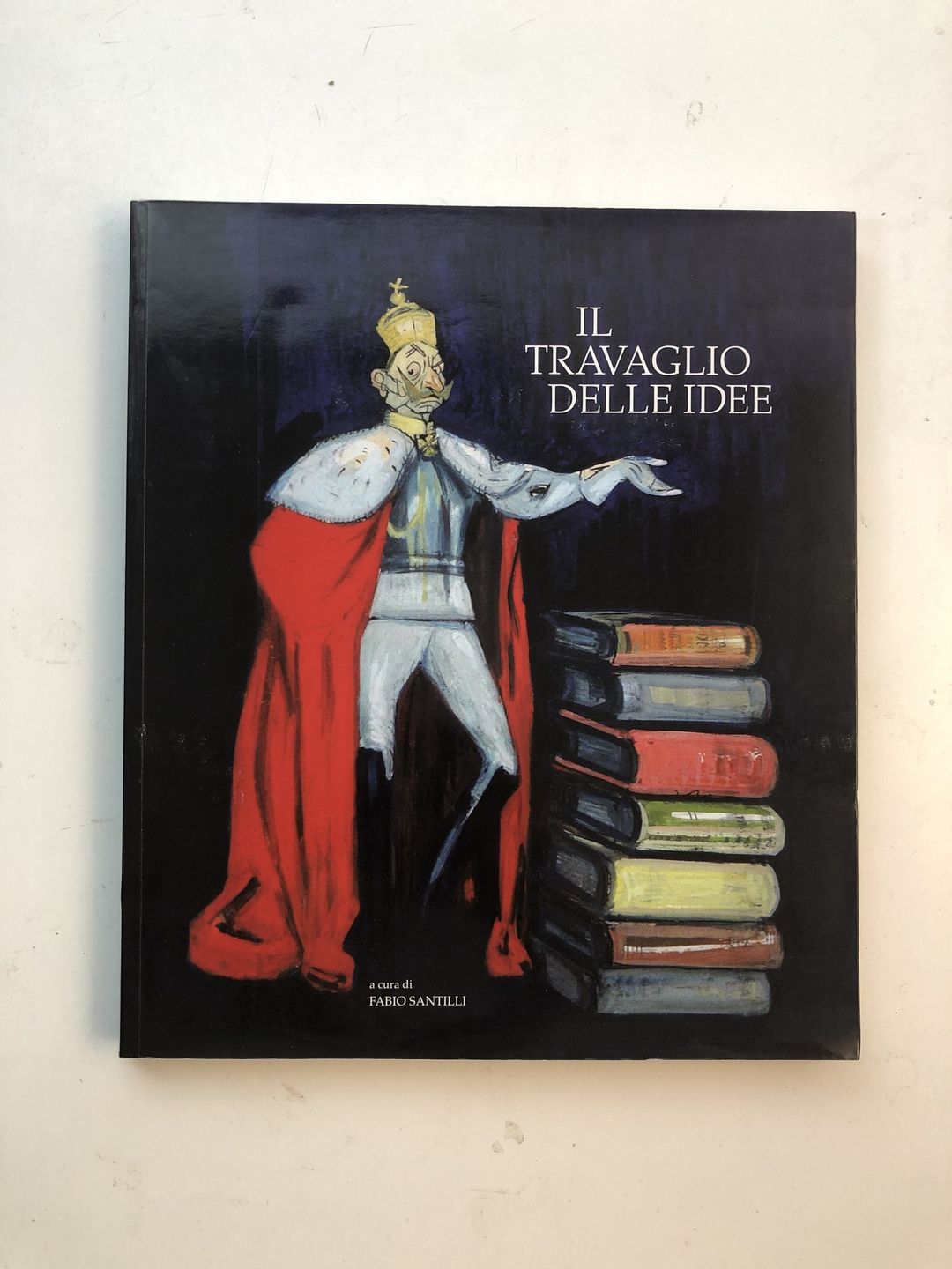 Il travaglio delle idee :un secolo di caricatura nella comunicazione e nell'arte